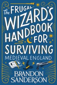 The Frugal Wizard's Handbook for Surviving Medieval England