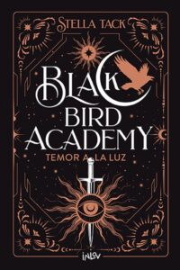 Black Bird Academy: Temor a la luz