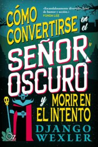 Cómo convertirse en el señor oscuro y morir en el intento
