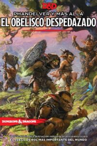 D&D Phandelver y Más Allá El Obelisco Despedazado